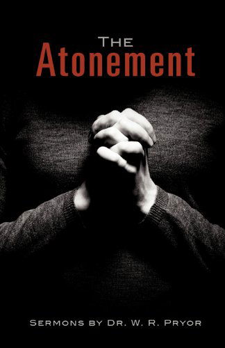 Cover for Dr W R Pryor · The Atonement (Pocketbok) (2013)