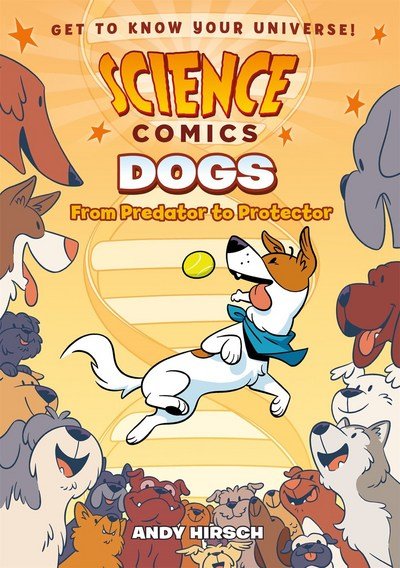 Cover for Andy Hirsch · Science Comics: Dogs: From Predator to Protector - Science Comics (Paperback Book) (2017)