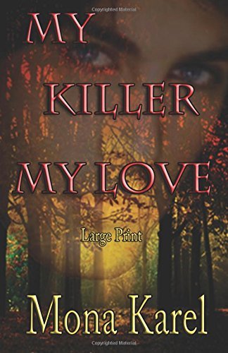 Cover for Mona Karel · My Killer, My Love ~ Large Print (Pocketbok) (2014)