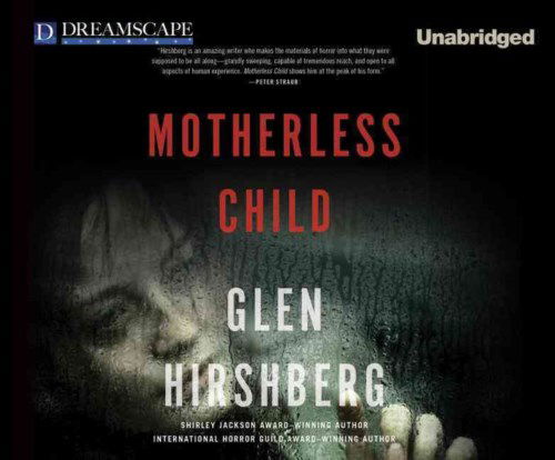 Cover for Glen Hirshberg · Motherless Child (Audiobook (CD)) [Unabridged edition] (2014)