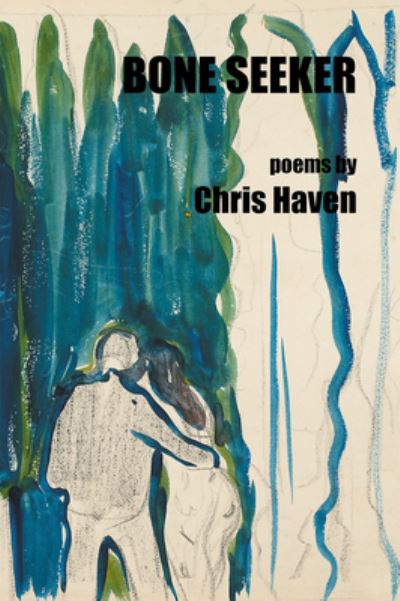 Bone Seeker - Chris Haven - Books - NYQ Books - 9781630450687 - March 25, 2021