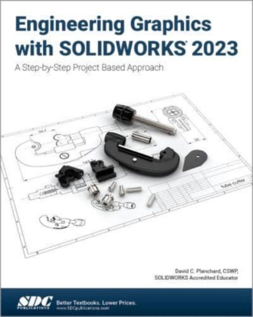 Cover for David C. Planchard · Engineering Graphics with SOLIDWORKS 2023: A Step-by-Step Project Based Approach (Paperback Book) (2023)