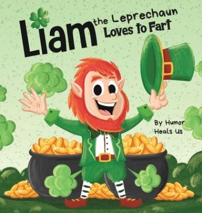 Cover for Liam the leprechaun loves to fart (Hardcover Book) (2021)