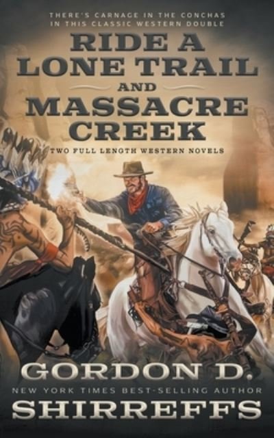 Cover for Gordon D Shirreffs · Ride A Lone Trail and Massacre Creek (Taschenbuch) (2021)