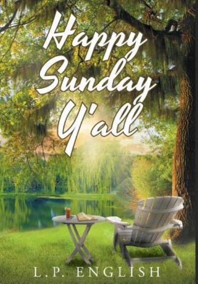 Cover for L P English · Happy Sunday Y'all (Hardcover Book) (2017)