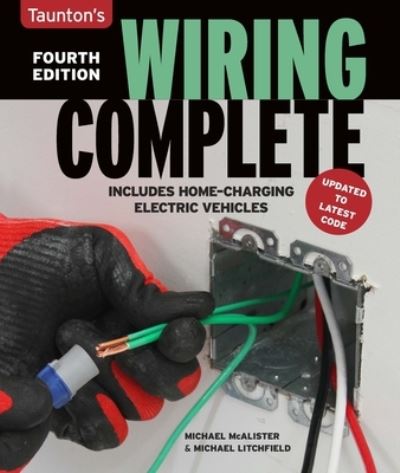 Wiring Complete Fourth Edition - Michael Litchfield - Books - Taunton Press, Incorporated - 9781641551687 - September 20, 2022