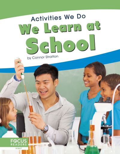 We Learn at School - Activities We Do - Connor Stratton - Książki - North Star Editions - 9781641858687 - 1 sierpnia 2019