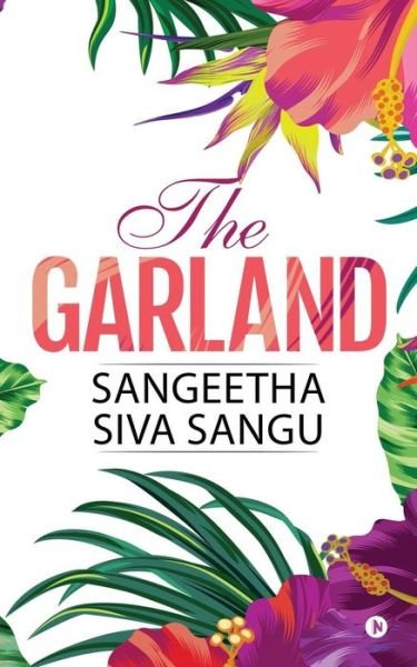 Cover for Siva Sangu Sangeetha · The Garland (Taschenbuch) (2018)