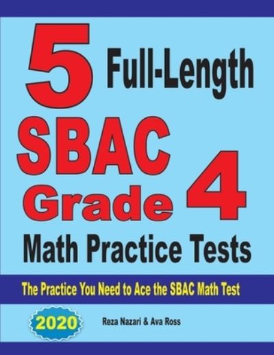 5 Full-Length SBAC Grade 4 Math Practice Tests - Reza Nazari - Books - Effortless Math Education - 9781646121687 - September 2, 2019