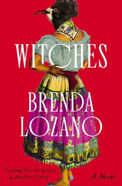 Cover for Brenda Lozano · Witches: A Novel (Hardcover Book) (2022)