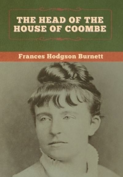 Cover for Frances Hodgson Burnett · The Head of the House of Coombe (Hardcover Book) (2020)