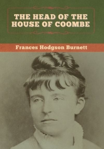 Cover for Frances Hodgson Burnett · The Head of the House of Coombe (Hardcover bog) (2020)