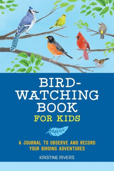 Cover for Kristine Rivers · Bird Watching Book for Kids (Paperback Bog) (2021)