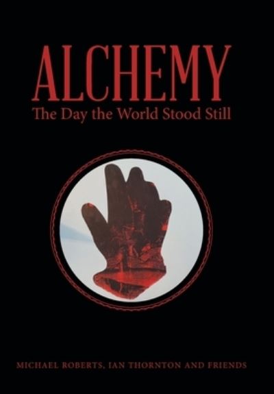 Alchemy - Michael Roberts - Bøger - Archway Publishing - 9781665704687 - 16. april 2021