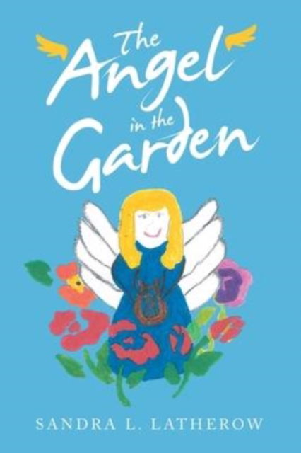 Cover for Sandra L Latherow · The Angel in the Garden (Paperback Book) (2022)