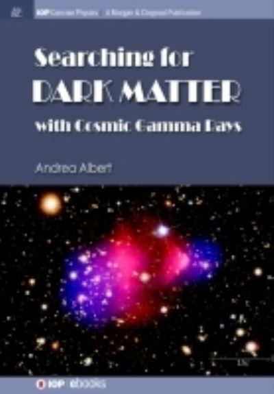 Cover for Andrea Albert · Searching for Dark Matter with Cosmic Gamma Rays (Paperback Book) (2016)