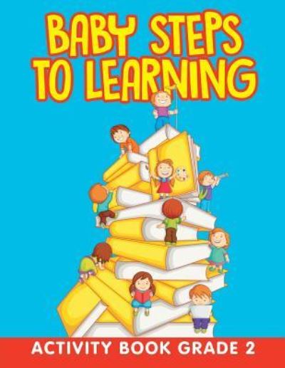 Cover for Jupiter Kids · Baby Steps to Learning: Activity Book Grade 2 (Paperback Book) (2015)