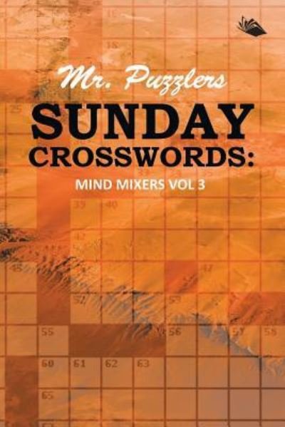 Mr. Puzzlers Sunday Crosswords - Speedy Publishing LLC - Books - Speedy Publishing LLC - 9781682802687 - October 31, 2015
