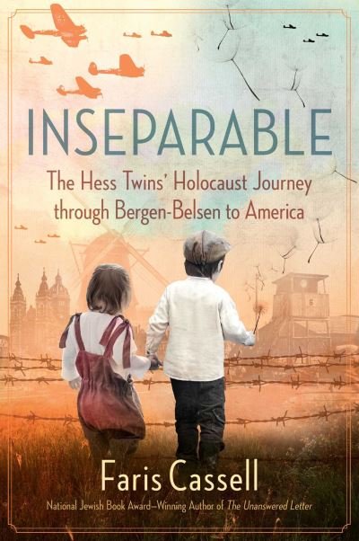 Cover for Faris Cassell · Inseparable: The Hess Twins' Holocaust Journey through Bergen-Belsen to America (Taschenbuch) (2023)