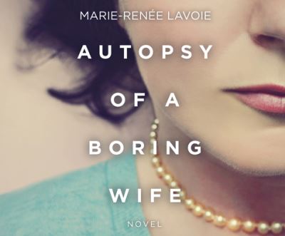 Cover for Marie-Renee Lavoie · Autopsy of a Boring Wife (CD) (2020)