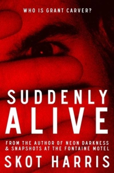 Cover for Skot Harris · Suddenly Alive (Pocketbok) (2019)