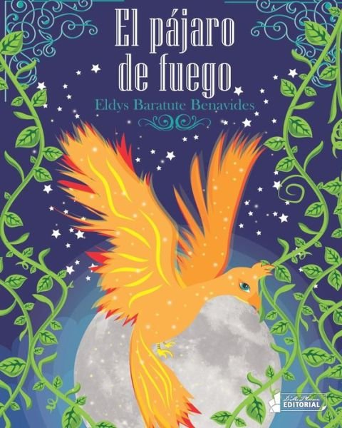 Cover for Eldys Baratutes Benavides · El pajaro de fuego (Paperback Book) (2019)