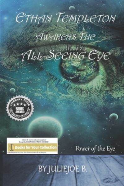 Cover for Juliejoe B · Ethan Templeton Awakens the All-Seeing Eye (Paperback Book) (2019)