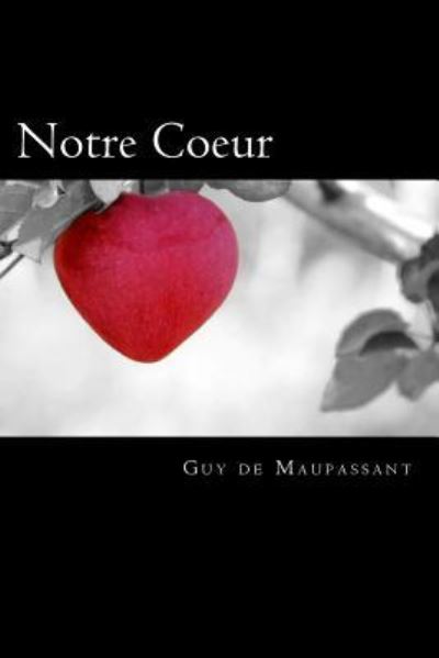 Cover for Guy de Maupassant · Notre Coeur (Paperback Bog) [French edition] (2018)