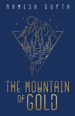 Cover for Ramesh Gupta · The Mountain of Gold (Hardcover Book) (2020)