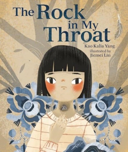 Cover for Kao Kalia Yang · The Rock in My Throat (Hardcover Book) (2024)