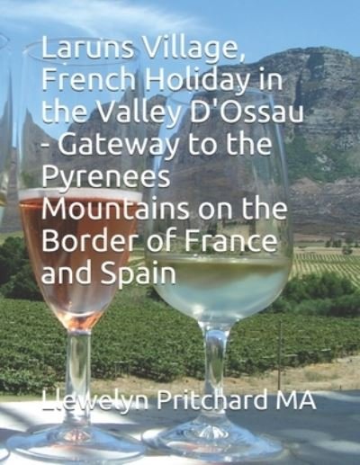 Cover for Llewelyn Pritchard · Laruns Village, French Holiday in the beautiful Valley D'ossau - Gateway to the Pyrenees Mountains on the border of France and Spain (Paperback Bog) (2018)