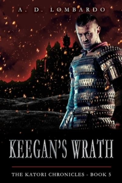 Keegan's Wrath - A. D. Lombardo - Livros - Amazon Digital Services LLC - KDP Print - 9781733337687 - 18 de dezembro de 2021