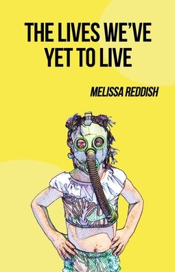 The Lives We've Yet to Live - Melissa Reddish - Books - Tailwinds Press Enterprises LLC - 9781735601687 - July 18, 2022