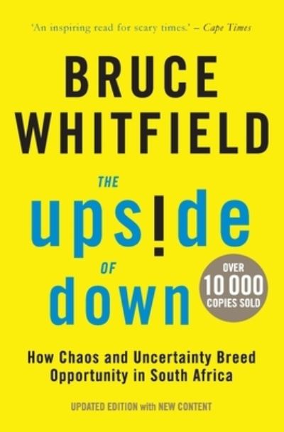 Cover for Bruce Whitfield · The Upside of Down: How Choas and Uncertainty Breed Oppurtunity is South Africa (Paperback Bog) (2021)