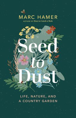 Cover for Marc Hamer · Seed to Dust (Hardcover Book) (2021)