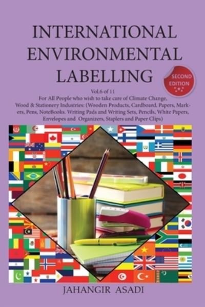 International Environmental Labelling Vol.6 Stationery - Jahangir Asadi - Books - Top Ten Award International Network - 9781777335687 - August 7, 2021