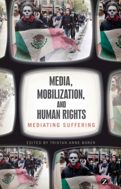 Cover for Tristan Anne Borer · Media, Mobilization, and Human Rights: Mediating Suffering (Hardcover Book) (2012)