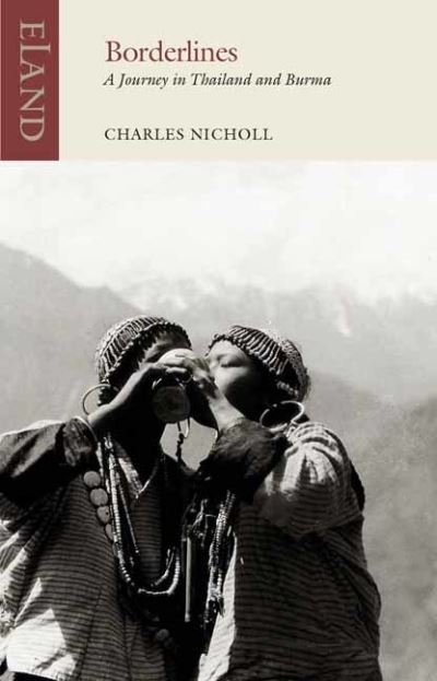 Cover for Charles Nicholl · Borderlines: A Journey in Thailand and Burma (Paperback Bog) (2021)