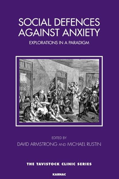 Cover for David Armstrong · Social Defences Against Anxiety: Explorations in a Paradigm - The Tavistock Clinic Series (Pocketbok) (2014)