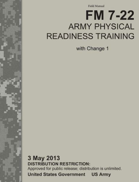Cover for U S Army Physical Fitness School · Army Physical Readiness Training: The Official U.S. Army Field Manual FM 7-22, C1 (3 May 2013) (Taschenbuch) (2013)