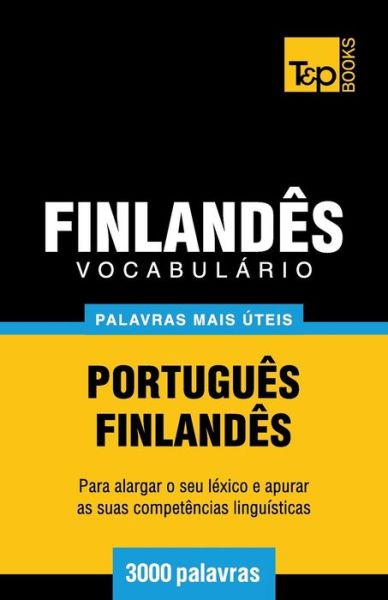 Cover for Andrey Taranov · Vocabulário Português-finlandês - 3000 Palavras Mais Úteis (Paperback Book) [Portuguese edition] (2014)