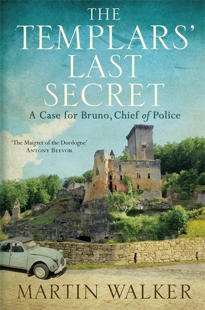 Cover for Martin Walker · The Templars' Last Secret: The Dordogne Mysteries 10 - The Dordogne Mysteries (Paperback Bog) (2018)