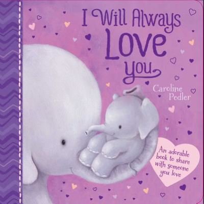 I Will Always Love You - Caroline Pedler - Books - Igloo Books - 9781784405687 - March 1, 2015