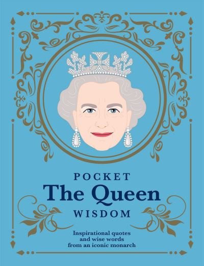Cover for Hardie Grant Books · Pocket The Queen Wisdom: Inspirational Quotes and Wise Words From an Iconic Monarch - Pocket Wisdom (Hardcover Book) (2022)