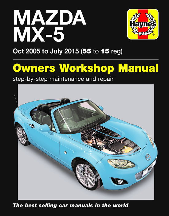 Mazda MX-5 (Oct 05 - July 15) 55 to 15 Haynes Repair Manual - Martynn Randall - Kirjat - Haynes Publishing Group - 9781785213687 - maanantai 15. toukokuuta 2017