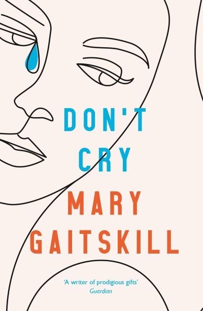 Cover for Mary Gaitskill · Don't Cry (Taschenbuch) [Main edition] (2021)