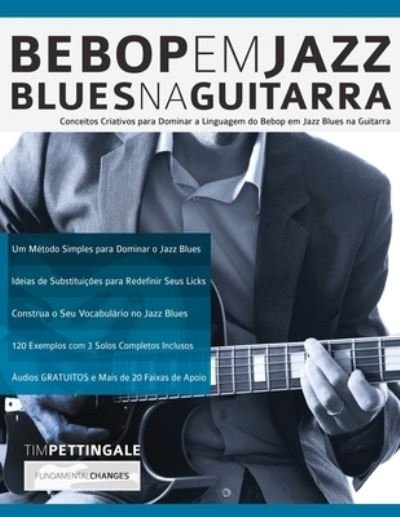 Cover for Tim Pettingale · Bebop em Jazz Blues na Guitarra (Paperback Book) (2019)