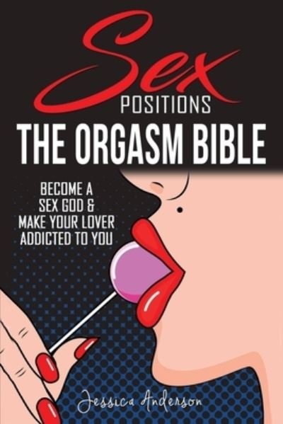 Sex Positions - Jessica Anderson - Bøger - Alexis Sparks - 9781802343687 - 15. marts 2021
