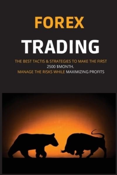 Forex Trading - Andrew Miller - Books - HYDRA SR PRODUCTIONS LTD - 9781802736687 - May 5, 2021