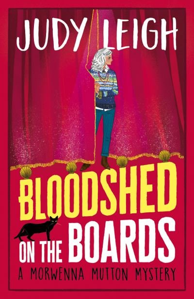 Cover for Judy Leigh · Bloodshed on the Boards: the BRAND NEW instalment in Judy Leigh's page-turning cosy mystery series for 2024 - The Morwenna Mutton Mysteries (Paperback Book) (2024)